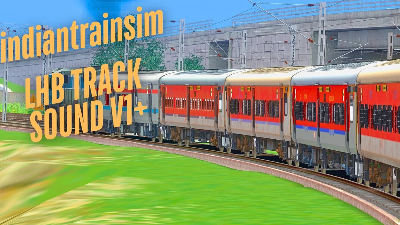 Indian Train Sim [ LHB TRACK SOUNDS V1+] IT GAMER BOY
